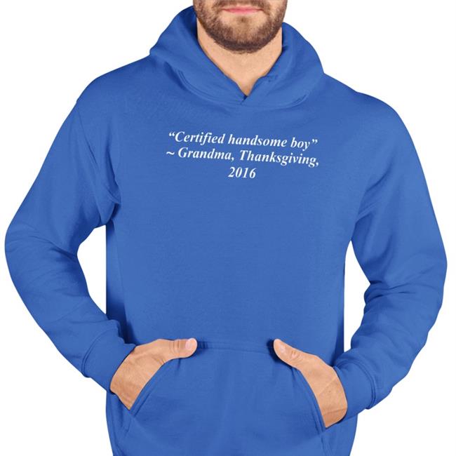 Certified Handsome Boy Grandma Thanksgiving 2016 Sweatshirt Lucca International Merch