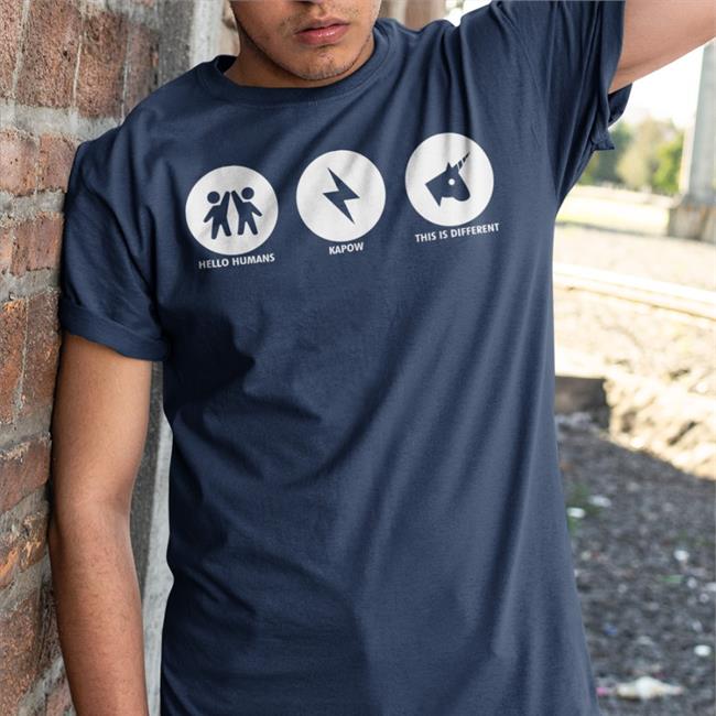 Poorly Translated Shirts Hello Humans Kapow This Is Different Shirt
