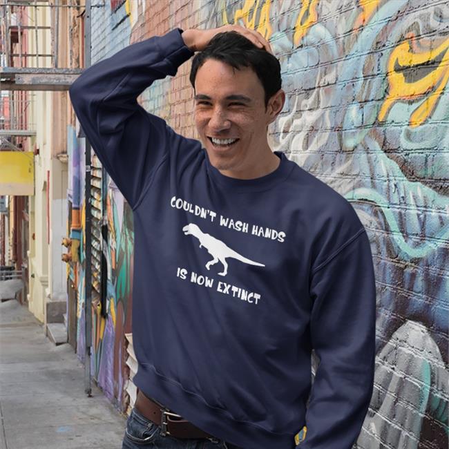 Dinosaurs Couldn't Wash Hands Is Now Extinct Shirt
