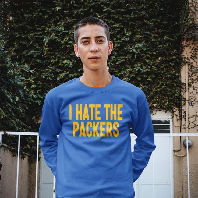 I Hate The Packers Sweatshirt