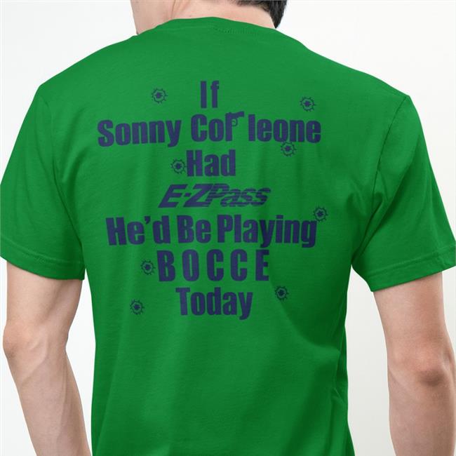 If Sonny Cor Leone Had E-Zpass He'd Be Playing Bocce Today Hoodie