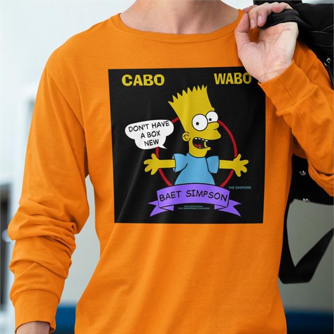 Don't Have A Box New Baet Simpson Cabo Wabo Hoodie