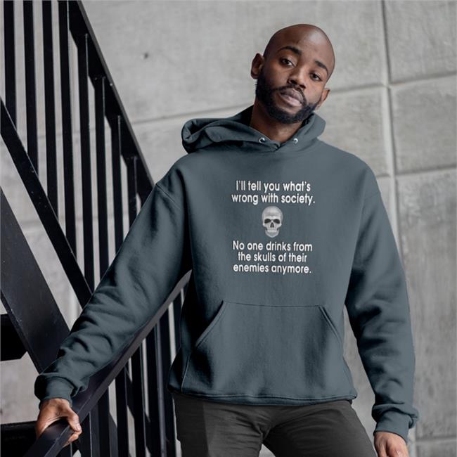 I'll Tell You What's Wrong With Society Sweatshirt