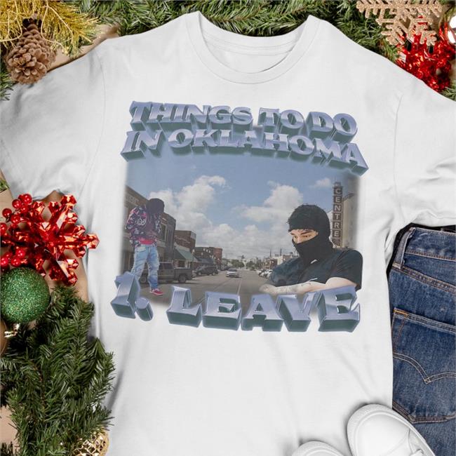 Things To Do In Oklahoma 1 Leave Shirt Swag Stimulus