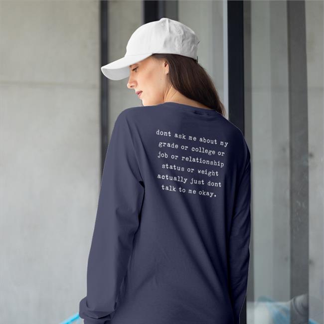 Shirts That Go Hard Dont Ask Me About My Grade Or College Or Job Or Relationship Hoodie