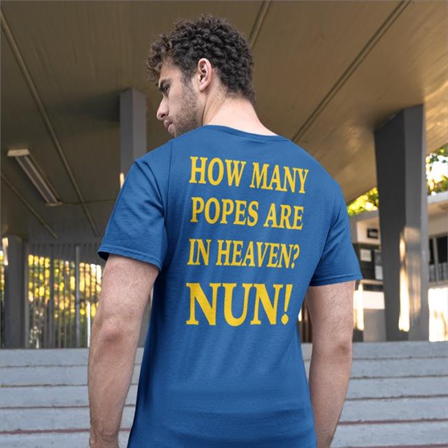 Funny How Many Popes Are In Heaven Nun T Shirt