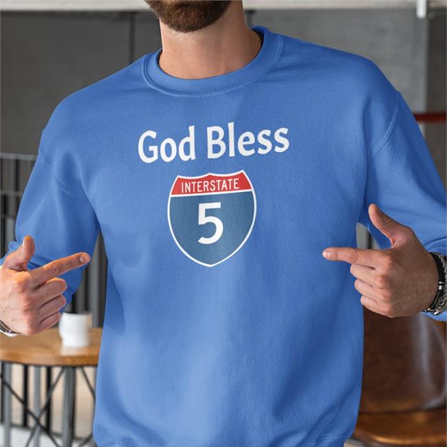 God Bless Interstate 5 Sweatshirt