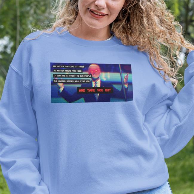 Joe Biden No Matter How Long It Takes No Matter Where You Hide Tee Shirt Warren Everydaybastiat