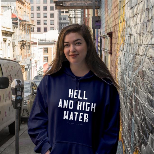 Hell And High Water T Shirt Bsgeneralstore