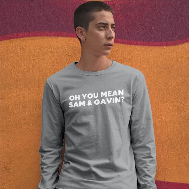 Oh You Mean Sam And Gavin Long Sleeve Tee Shirt