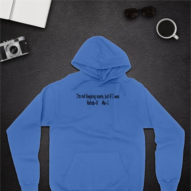 Shirts With Threatening Auras I'm Not Keeping Score But If I Was Rehab-0 Me-1 Tee Shirt Disturbingshirt
