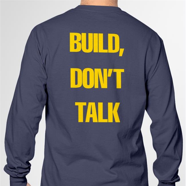 Build Don't Talk Shirt Raj Shamani