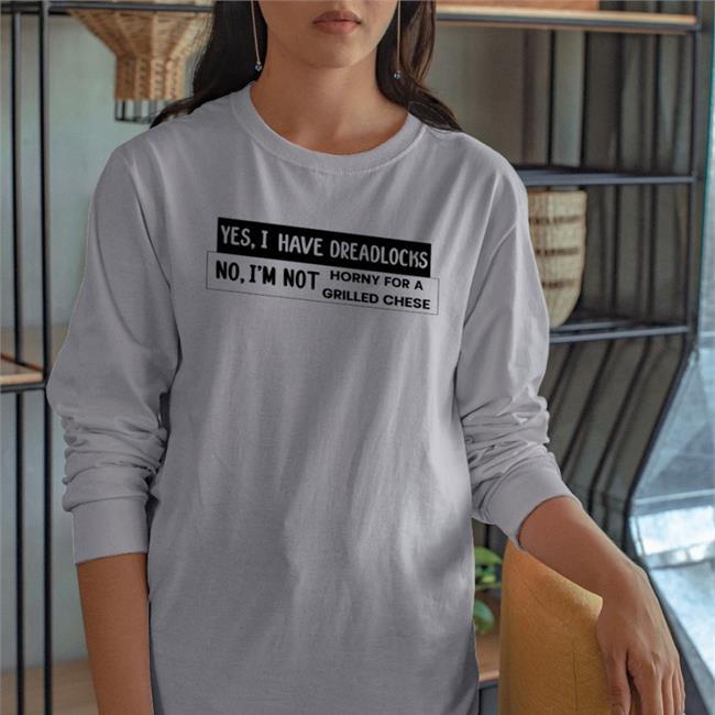 Shirts That Go Hard Yes I Have Dreadlocks No I'm Not Horn T Shirt
