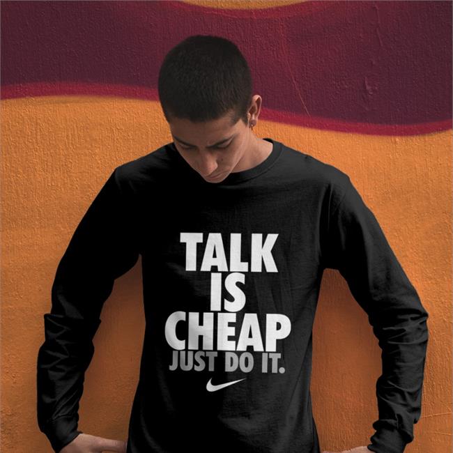 Talk Is Cheap Just Do It Hoodie