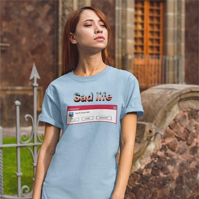 Sad Life Computer Log Off And Get A Life Sweatshirt ShirtsThatGoHard