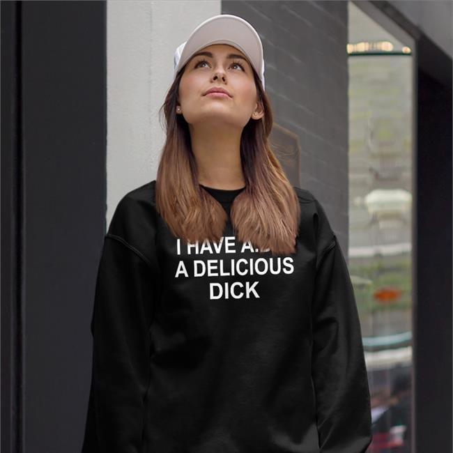 Goodshirts I Have Add A Delicious Dick T Shirt