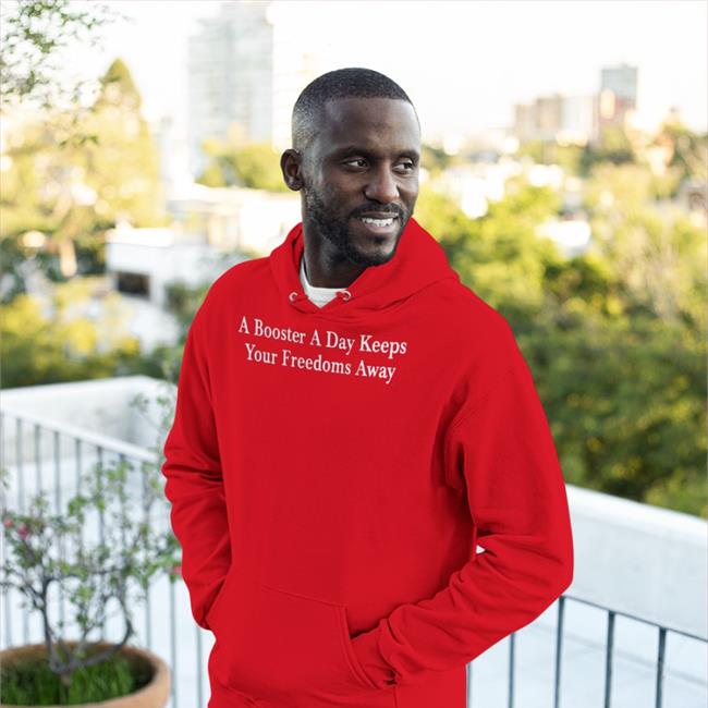 Parody Apparel A Booster A Day Keeps Your Freedoms Away Tee Petrified Covid Parent