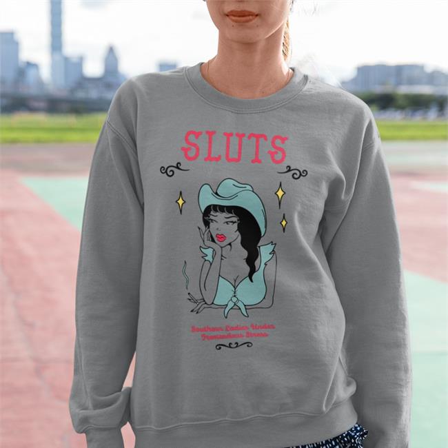 Feels So Good Sluts Southern Ladies Under Tremendous Stress Shirt