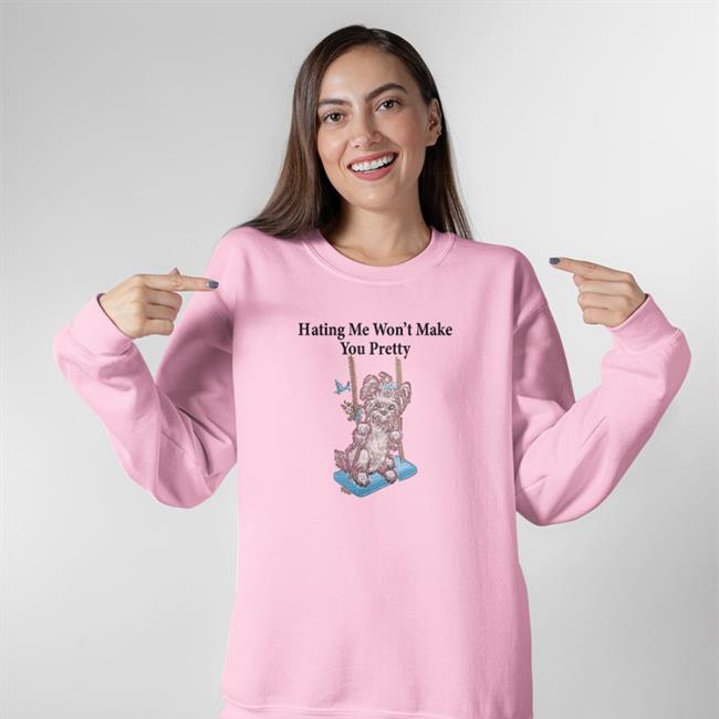 Isaiah Hating Me Won't Make You Pretty Sweatshirt
