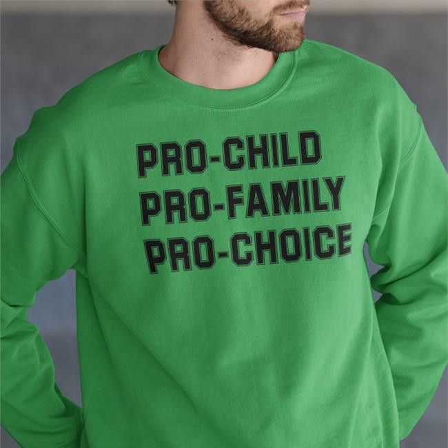 Pro-Child Pro-Family Pro-Choice Hoodie