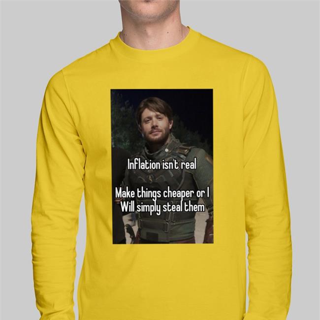 Inflation Isn't Real Shirt