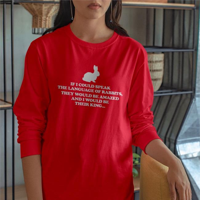 If I Could Speak The Language Of Rabbits They Would Be Amazed Shirt