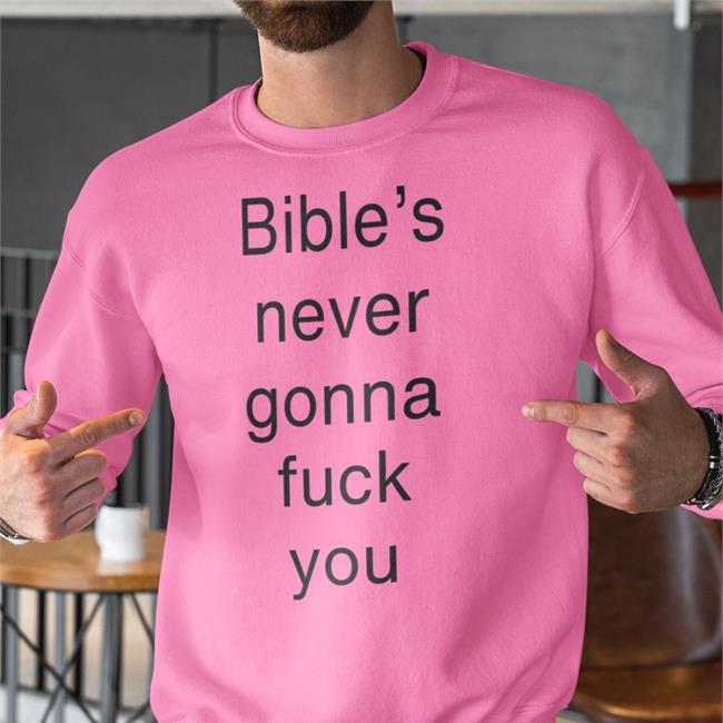 Bible's Never Gonna Fuck You Tee Buildsbible