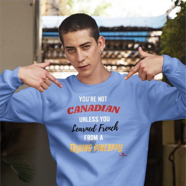 You're Not Canadian Unless You Learned French Hoodie