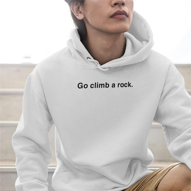Go Climb A Rock Tees Thereplimat
