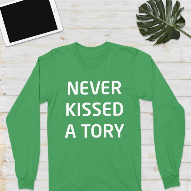 Never Kissed A Tory Hoodie Sweatshirt