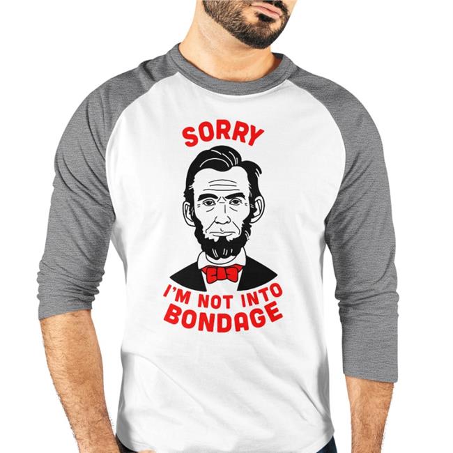 Shirts That Go Hard Store Sorry I'm Not Into Bondage Tee Shirts White