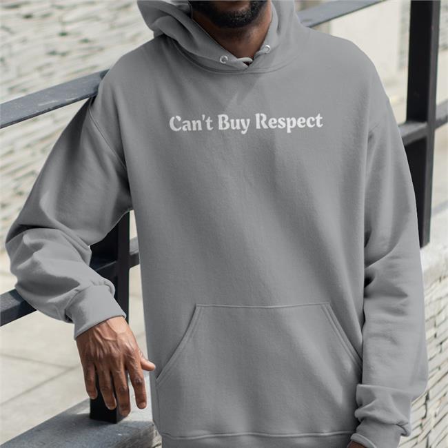 Can’t Buy Respect Sweatshirt Budda Baker