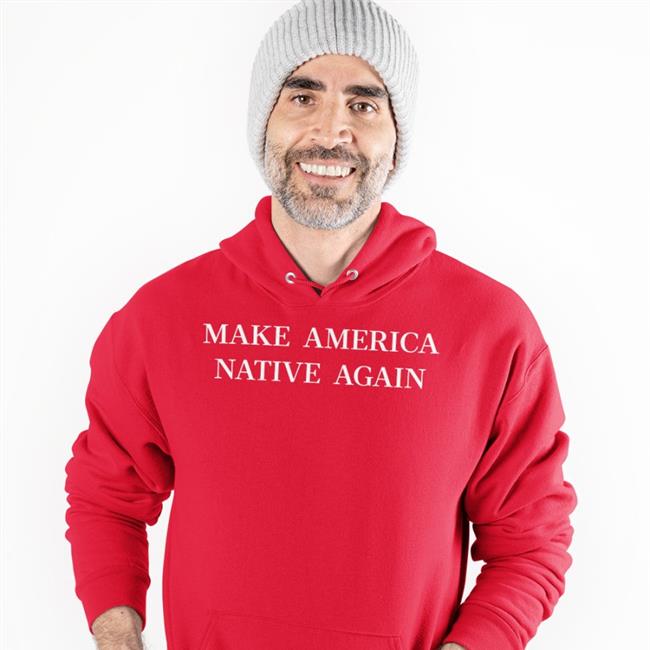 Make America Native Again T Shirts