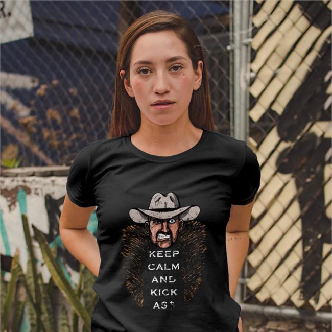 Keep Calm And Kick Ass Shirt