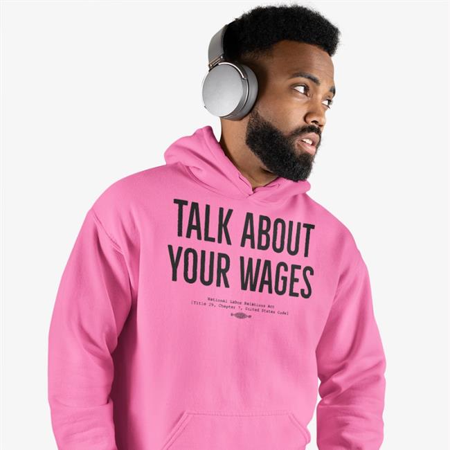 Talk About Your Wages Shirts Solidaritysuperstore Store