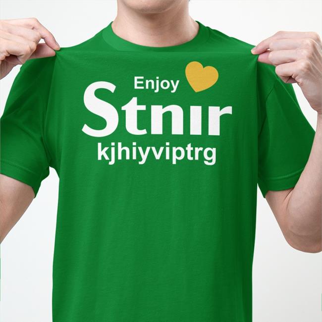 Enjoy Stnir Kjhiyviptrg Shirt