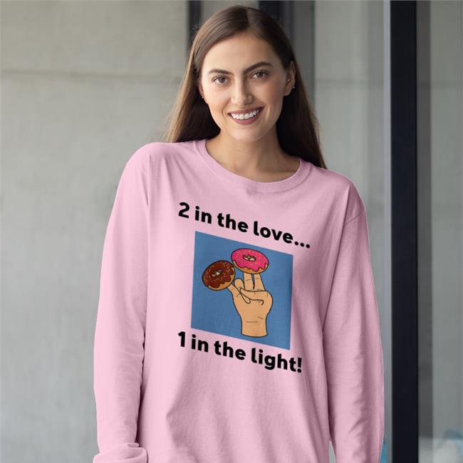 Funny 2 In The Love 1 In The Light T Shirt