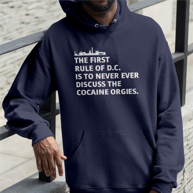 Zackbrowndc The First Rule Of Dc Is To Never Ever Discuss The Cocaine Orgies Shirt