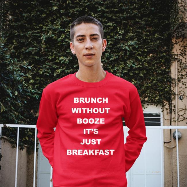 Goodshirts Brunch Without Booze It's Just Breakfast Sweatshirt Green