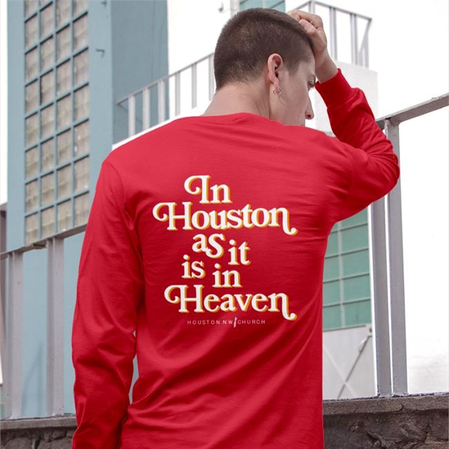In Houston As It Is In Heaven Shirt Steve Bezner Navy