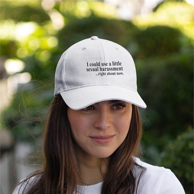 Disturbingshirt I Could Use A Little Sexual Harassment Right About Now Twill Cap