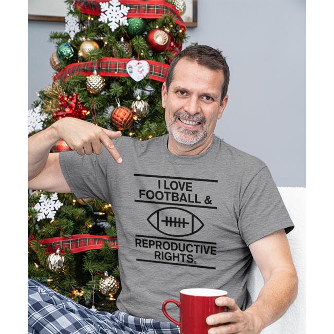 I Love Football & Reproductive Rights Shirt Bethheartsfootball
