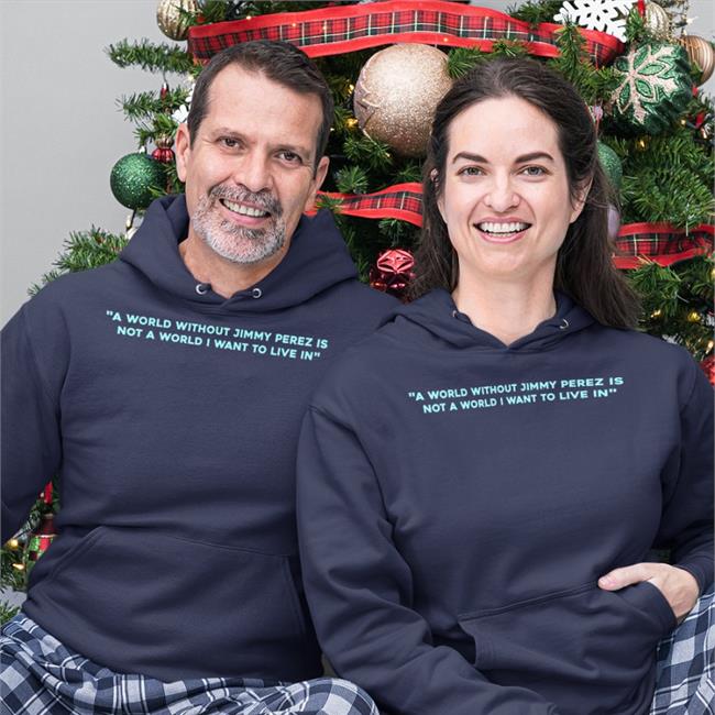 A World Without Jimmy Perez Is Not A World I Want To Live In Hoodied Sweatshirt Alison O'Donnell