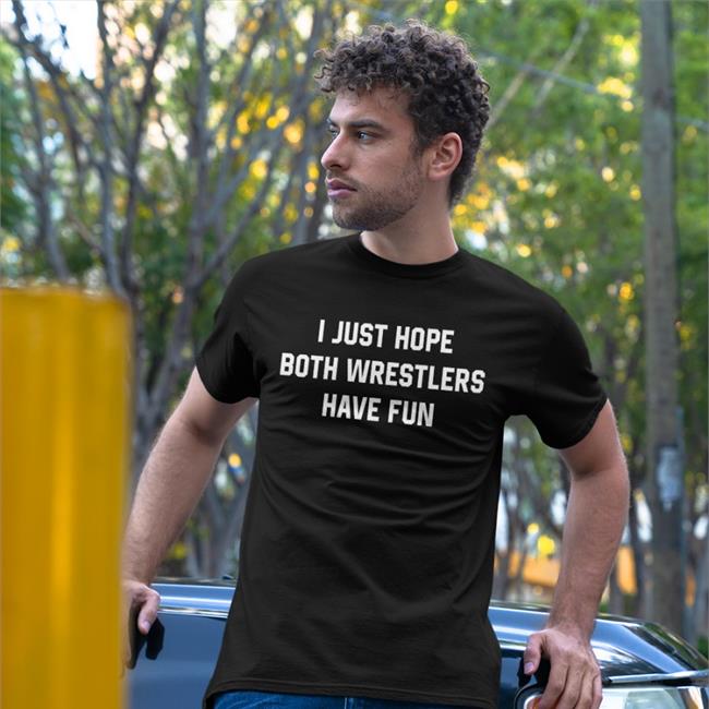 Twilightpalms I Just Hope Both Wrestlers Have Fun T Shirt