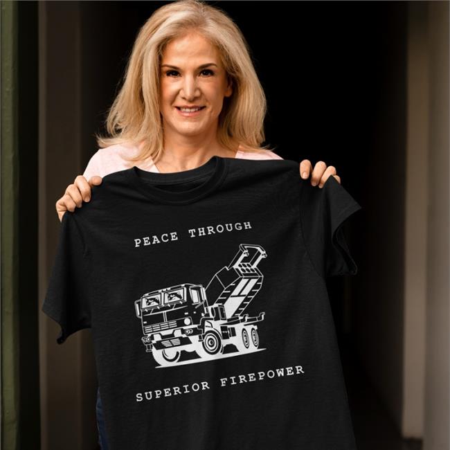 Fellas X Himars Peace Through Superior Firepower Shirt