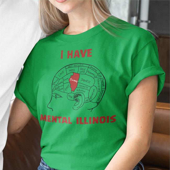 Thegoodshirts I Have Mental Illinois T Shirts Good Shirts Merch