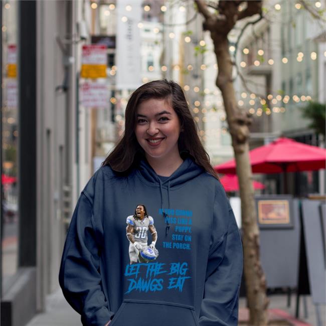 If You Gonna Piss Like A Puppy Stay On The Porch Let The Big Dawgs Eat Hoodie