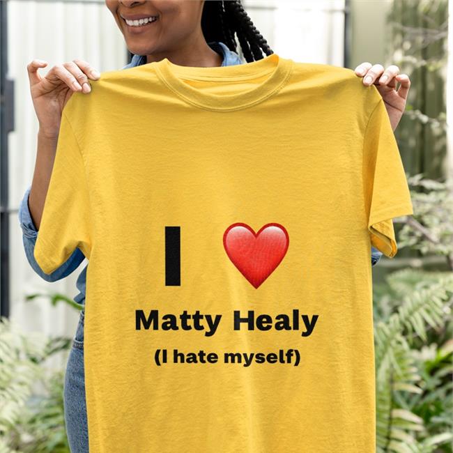 Mattyhealyanti I Love Matty Healy I Hate Myself Tee Shirts