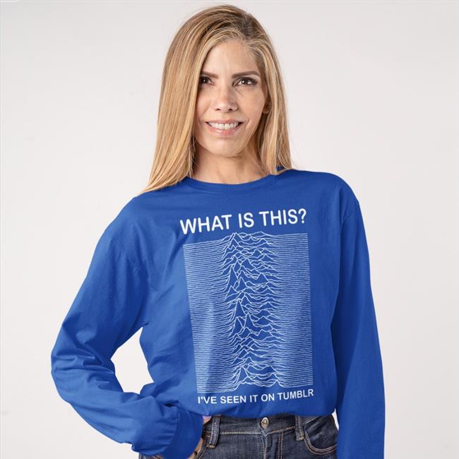 Adamjk Merch What Is This I've Seen It On Tumblr Long Sleeve T Shirt Shirts That Go Hard