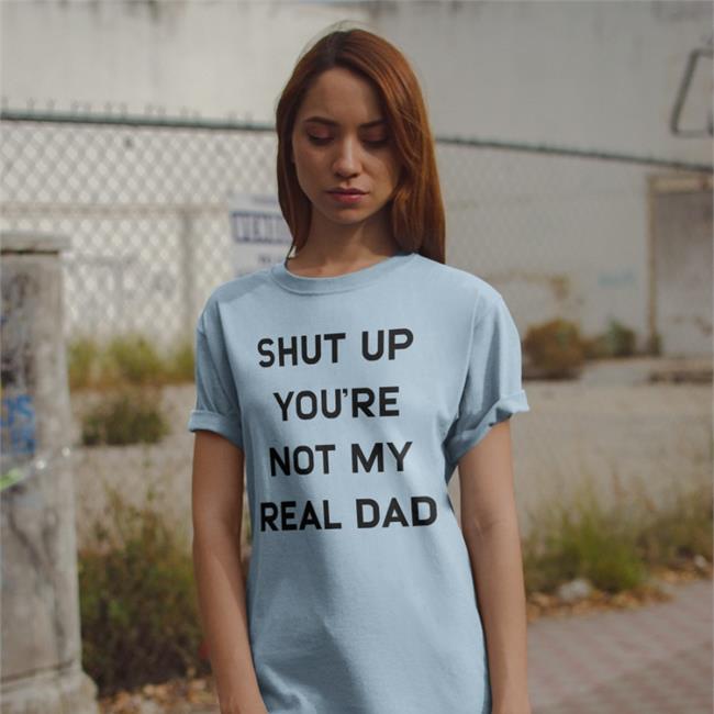 Shut Up You're Not My Real Dad Hoodie White